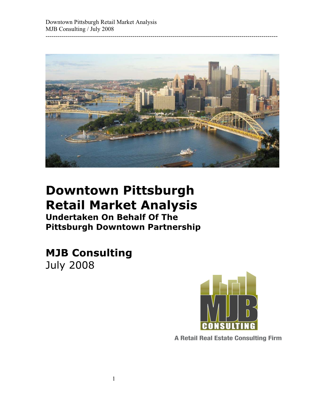 Downtown Pittsburgh Retail Market Analysis MJB Consulting / July 2008