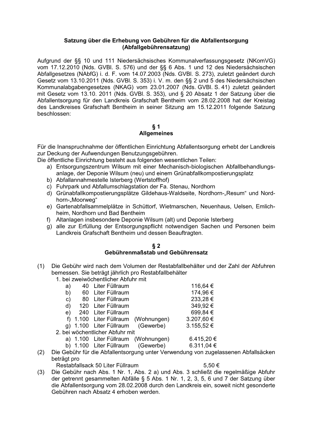 Satzung Über Die Erhebung Von Gebühren Für Die Abfallentsorgung (Abfallgebührensatzung) Aufgrund Der §§ 10 Und 111 Nieders