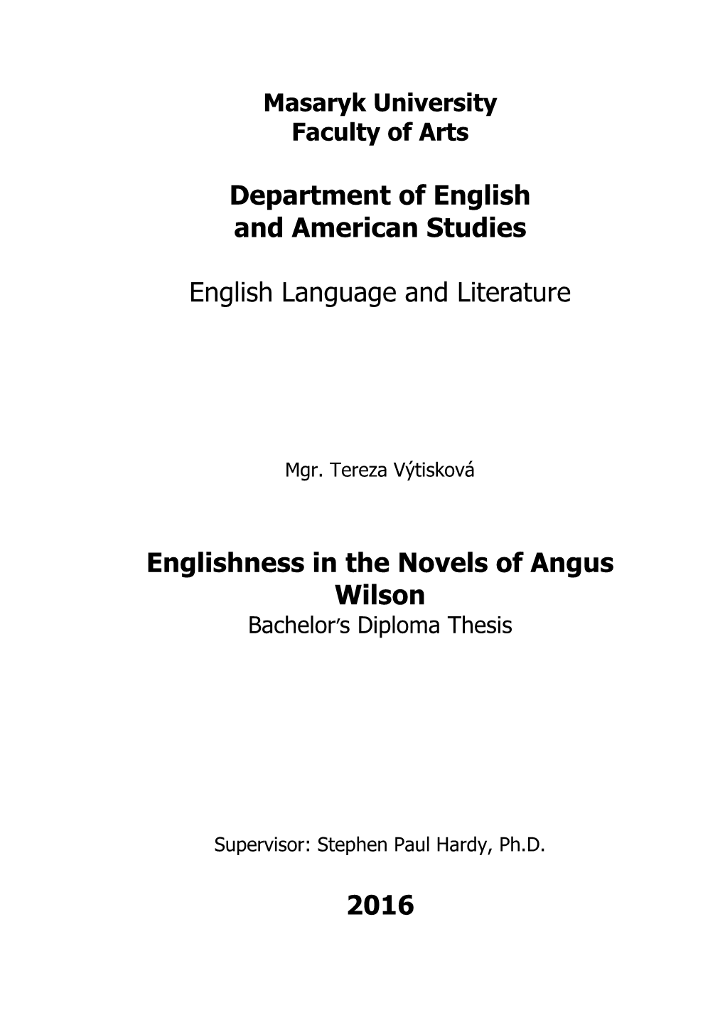 Englishness in the Novels of Angus Wilson Bachelor’S Diploma Thesis