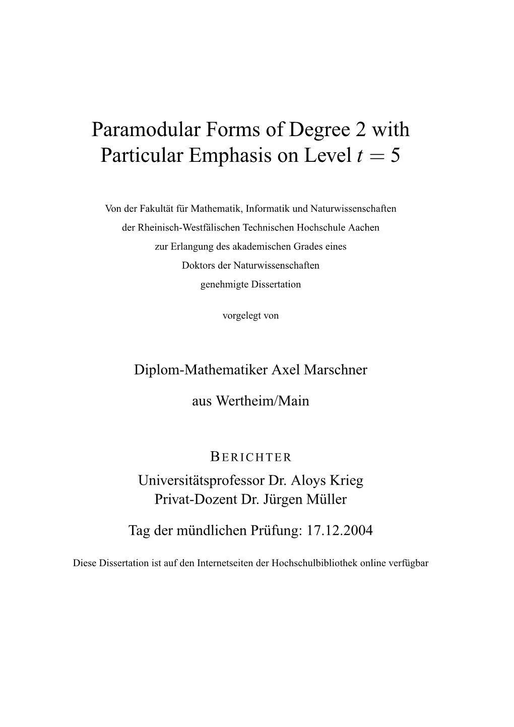 Paramodular Forms of Degree 2 with Particular Emphasis on Level T = 5