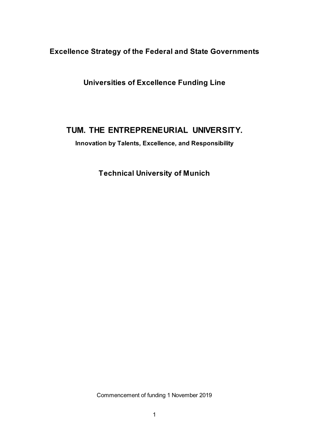 TUM. the ENTREPRENEURIAL UNIVERSITY. Innovation by Talents, Excellence, and Responsibility