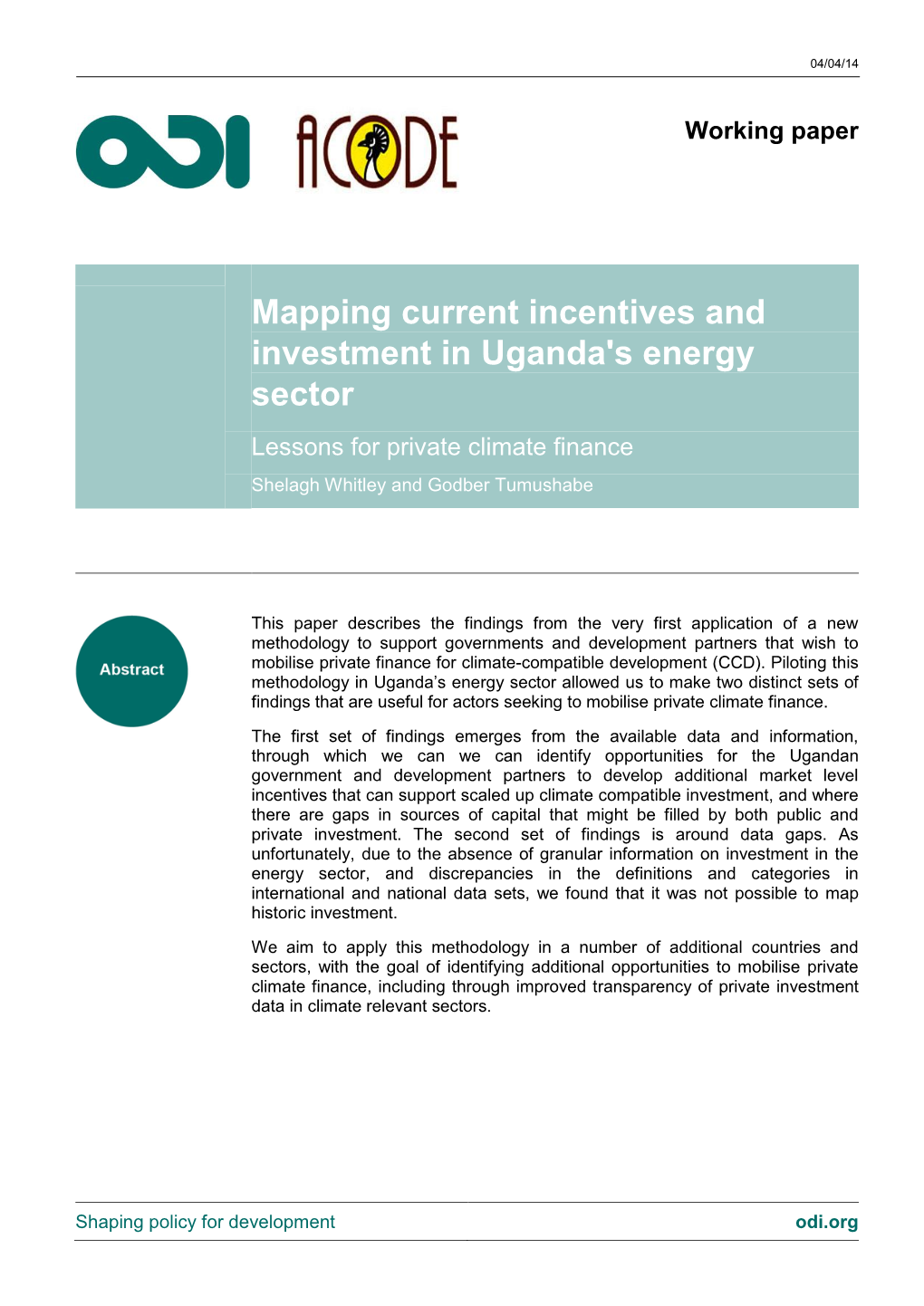 Mapping Current Incentives and Investment in Uganda's Energy Sector Lessons for Private Climate Finance Shelagh Whitley and Godber Tumushabe