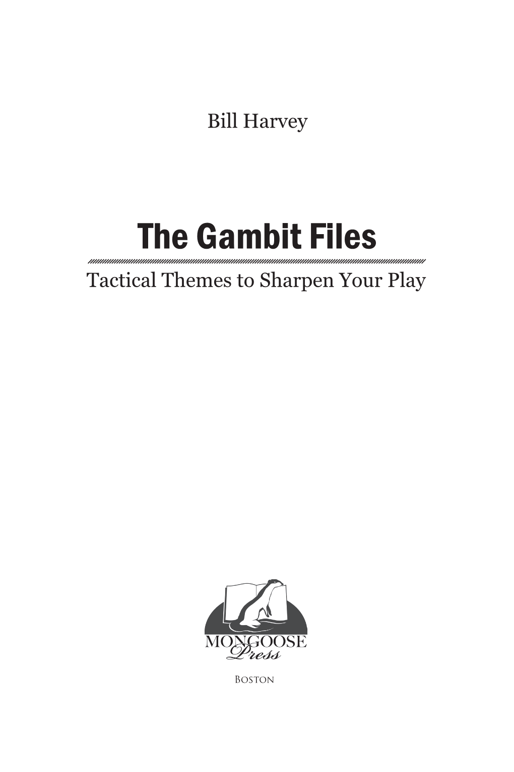 The Gambit Files Chessgems Thinker Tactical Themes to Sharpen Your Play 1,000 Combinationsdan Heisman You Should Know