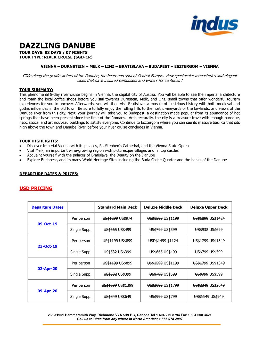 Dazzling Danube Tour Days: 08 Days / 07 Nights Tour Type: River Cruise (Sgd-Cr)