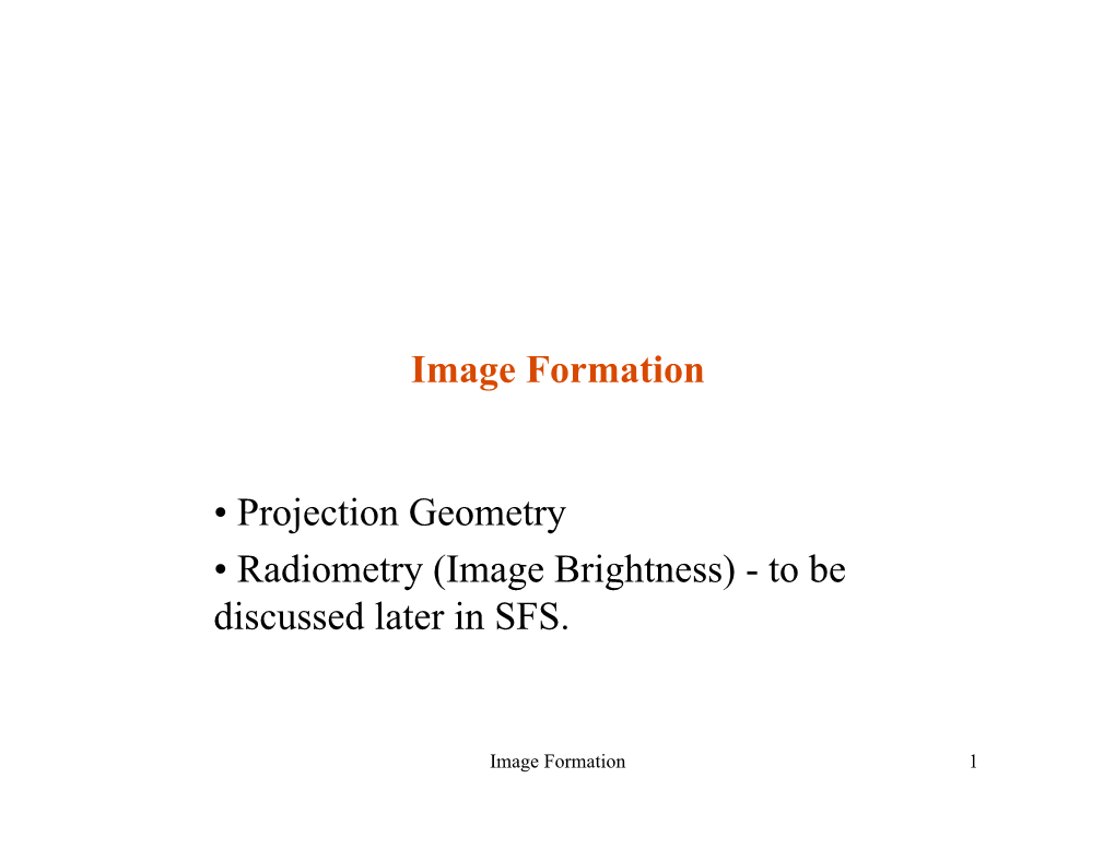 Image Formation • Projection Geometry • Radiometry (Image