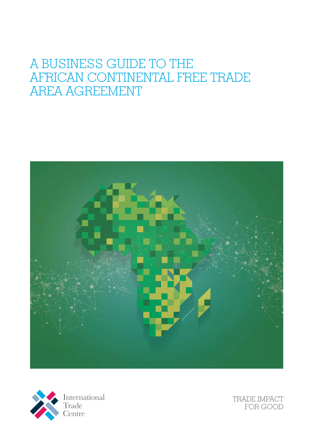 A Business Guide to the African Continental Free Trade Area Agreement