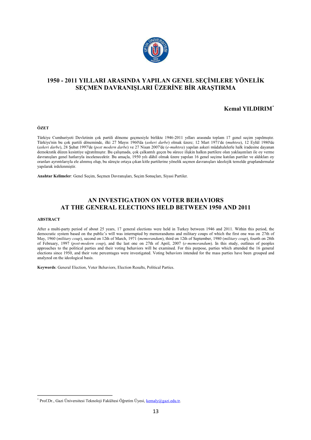 1950 - 2011 Yillari Arasinda Yapilan Genel Seçimlere Yönelik Seçmen Davranişlari Üzerine Bir Araştirma