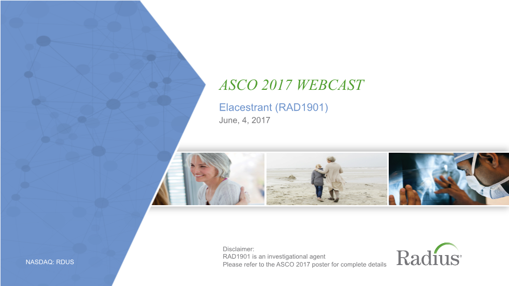 ASCO 2017 WEBCAST Elacestrant (RAD1901) June, 4, 2017