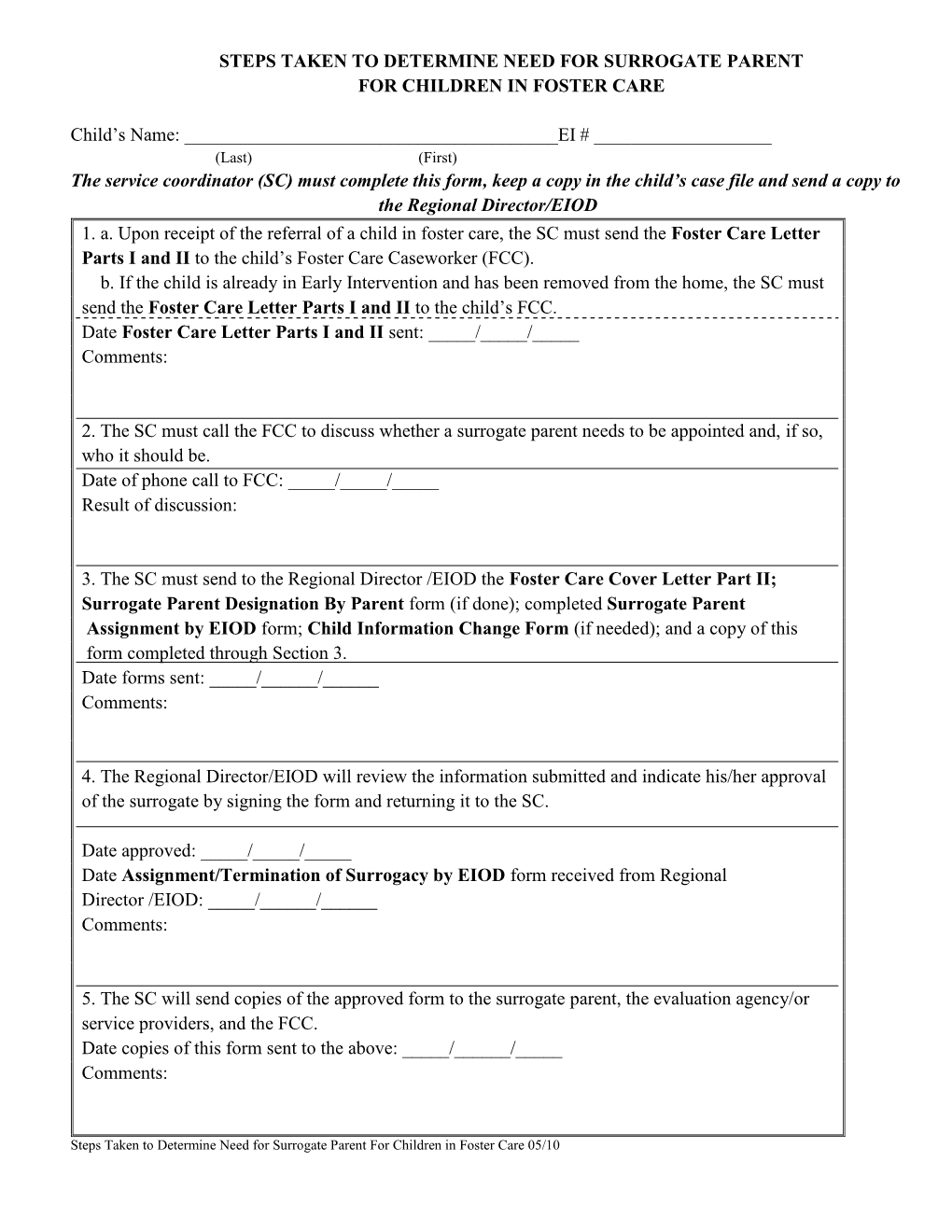 STEPS TAKEN to DETERMINE NEED for SURROGATE PARENT for CHILDREN in FOSTER CARE Child's Name