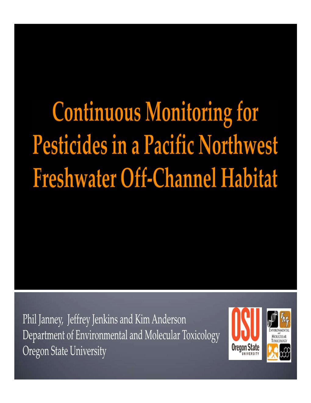 Phil Janney, Jeffrey Jenkins and Kim Anderson Department of Environmental and Molecular Toxicology Oregon State University  NMFS Biological Opinions