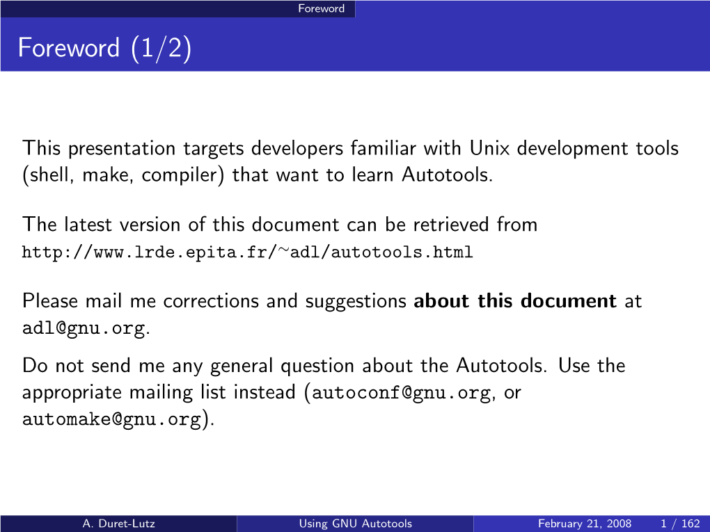 Using GNU Autotools February 21, 2008 1 / 162 Tool Versions Foreword (2/2)