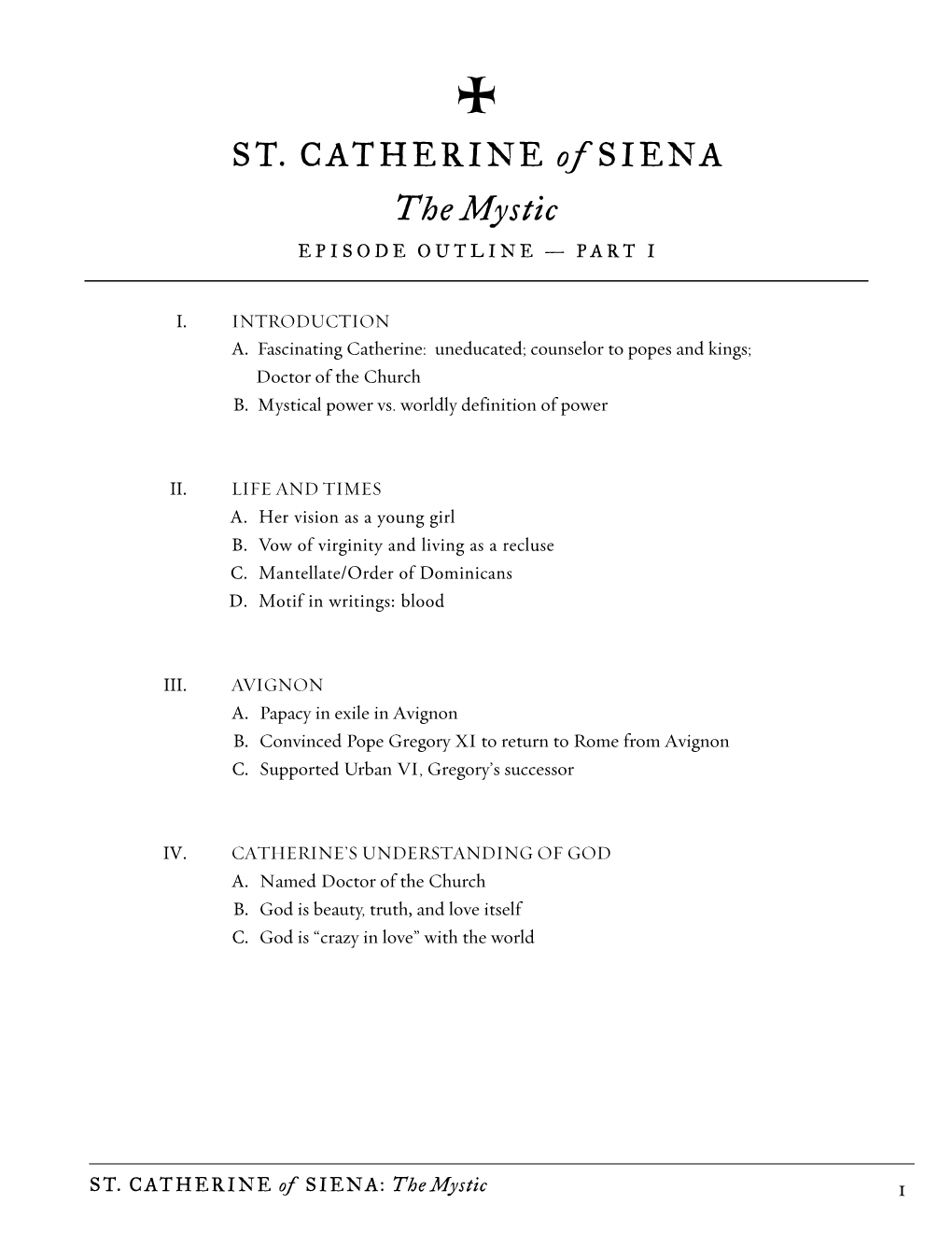 ST. CATHERINE of SIENA the Mystic EPISODE OUTLINE – PART I