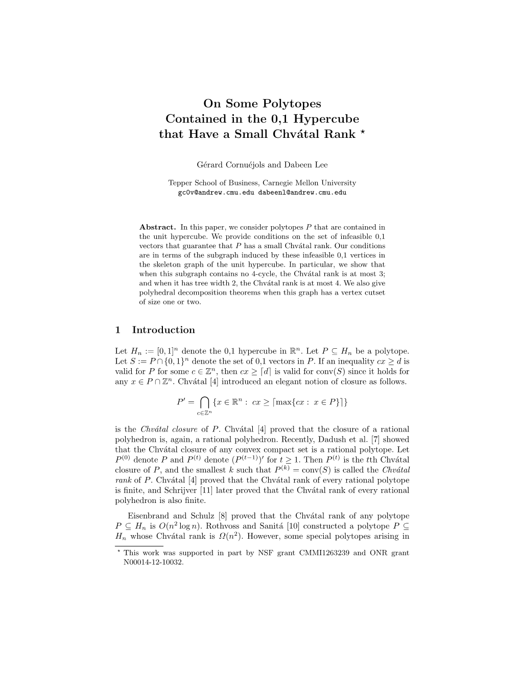 On Some Polytopes Contained in the 0,1 Hypercube That Have a Small Chvátal Rank