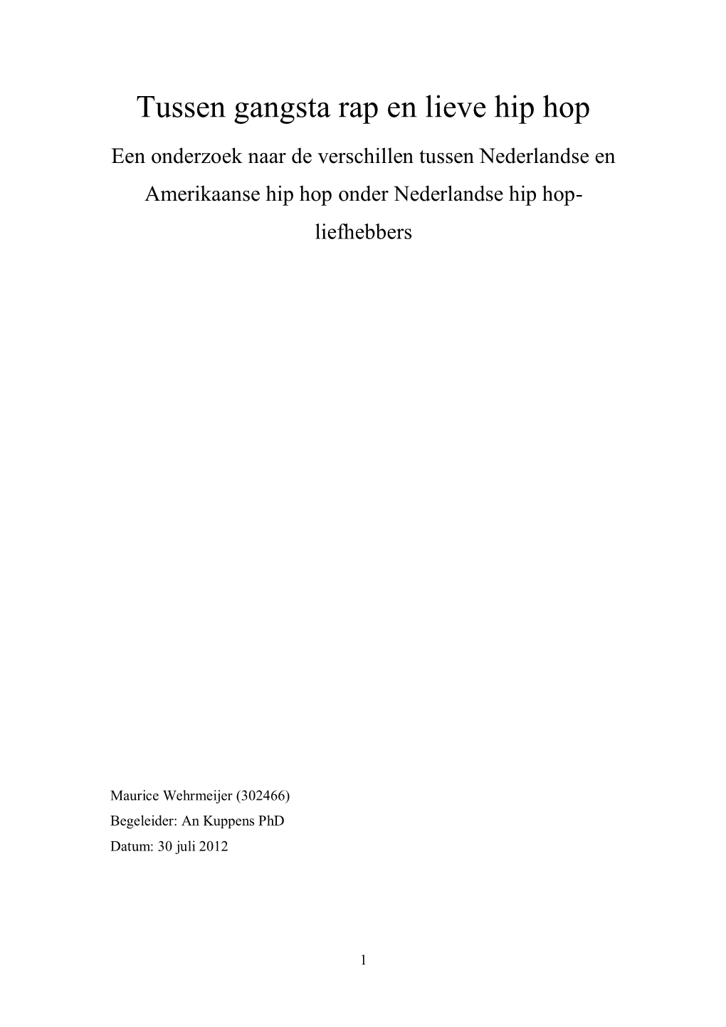 Tussen Gangsta Rap En Lieve Hip Hop Een Onderzoek Naar De Verschillen Tussen Nederlandse En Amerikaanse Hip Hop Onder Nederlandse Hip Hop- Liefhebbers