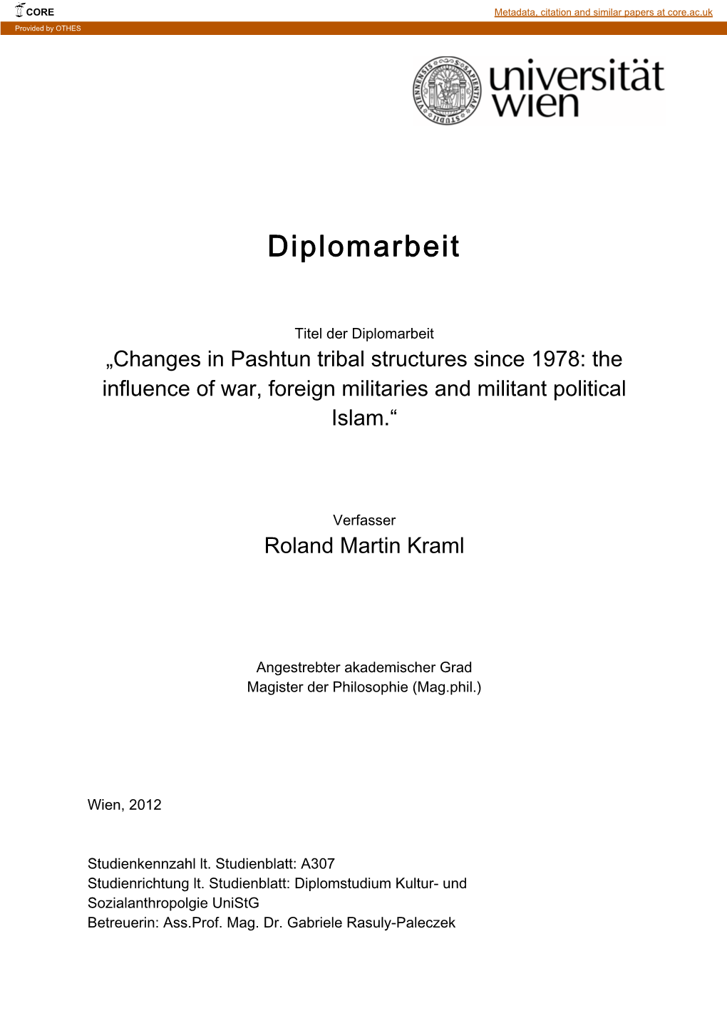 Diplomarbeit Untersucht Das Ausmaß Und Die Ursachen Für Veränderun- Gen in Tribalen Paschtunischen Organisationsstukturen in Afghanistan Seit 1978