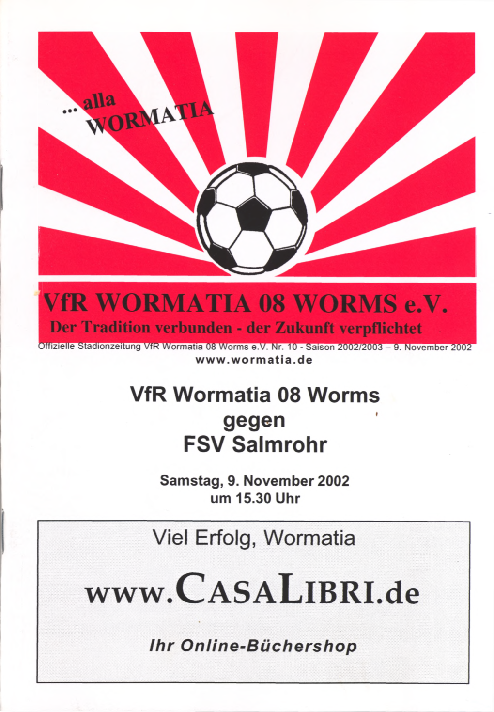 Vfr WORMATIA 0 8 WORMS E.V. Der Tradition Verbunden - Der Zukunft Verpflichtet Btfizielle Stadionzeitung Vfr Wormatia 08 Worms E.V