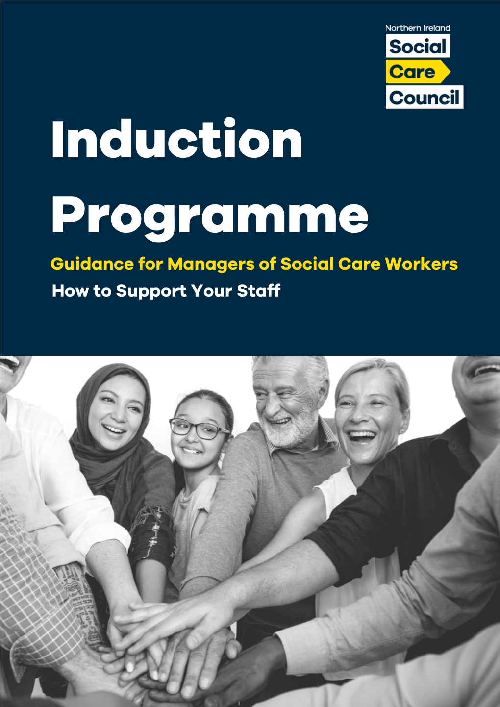 Induction Programme Guidance for Managers of Social Care Workers How to Support Your Staff Introduction