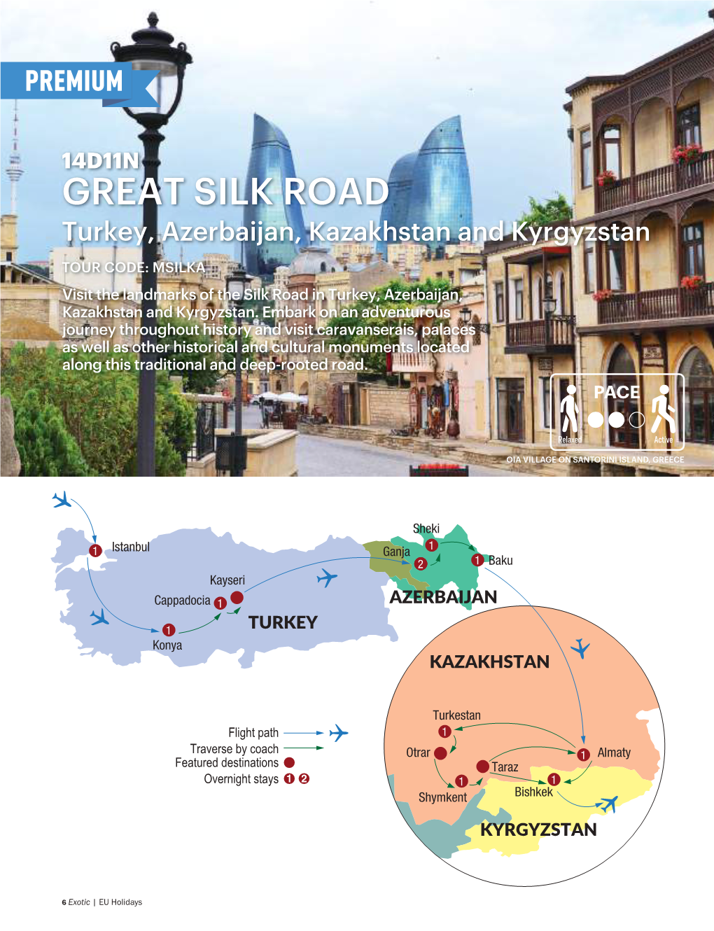 GREAT SILK ROAD Turkey, Azerbaijan, Kazakhstan and Kyrgyzstan