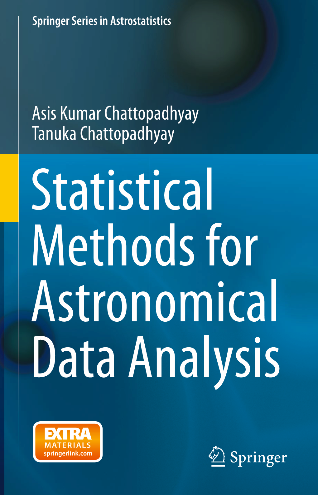 Asis Kumar Chattopadhyay Tanuka Chattopadhyay Statistical Methods for Astronomical Data Analysis Springer Series in Astrostatistics