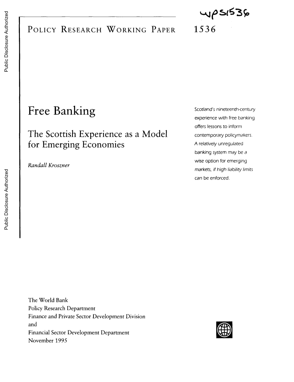 Free Banking Scotland'snineteenth-Century Experience with Free Banking Offers Lessonsto Inform the Scottish Experience As a Model Contemporary Policymakers