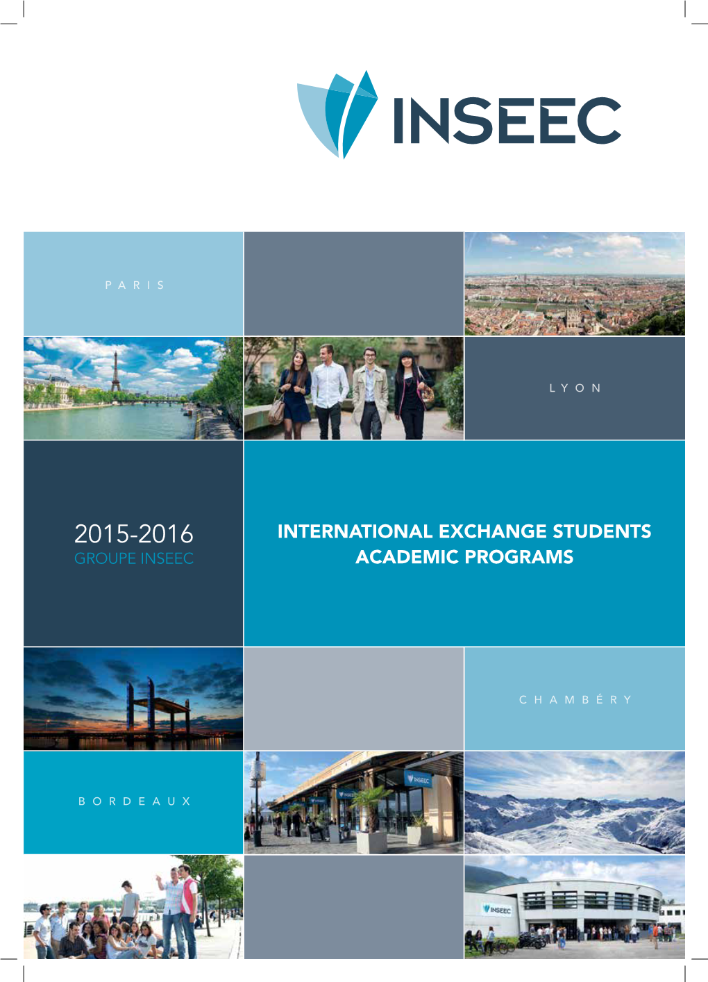 International Exchange Students Academic Programs: 2015-2016 Groupe INSEEC View of Lyon
