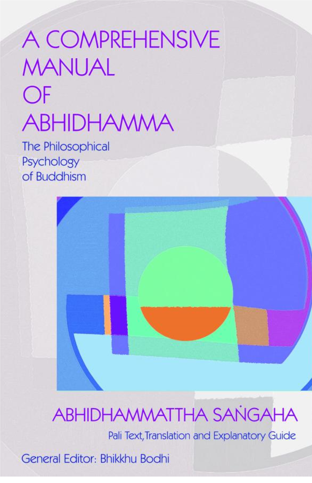 A Comprehensive Manual of Abhidhamma a Comprehensive Manual of Abhidhamma the Abhidhammattha Saògaha of Ácariya Anuruddha