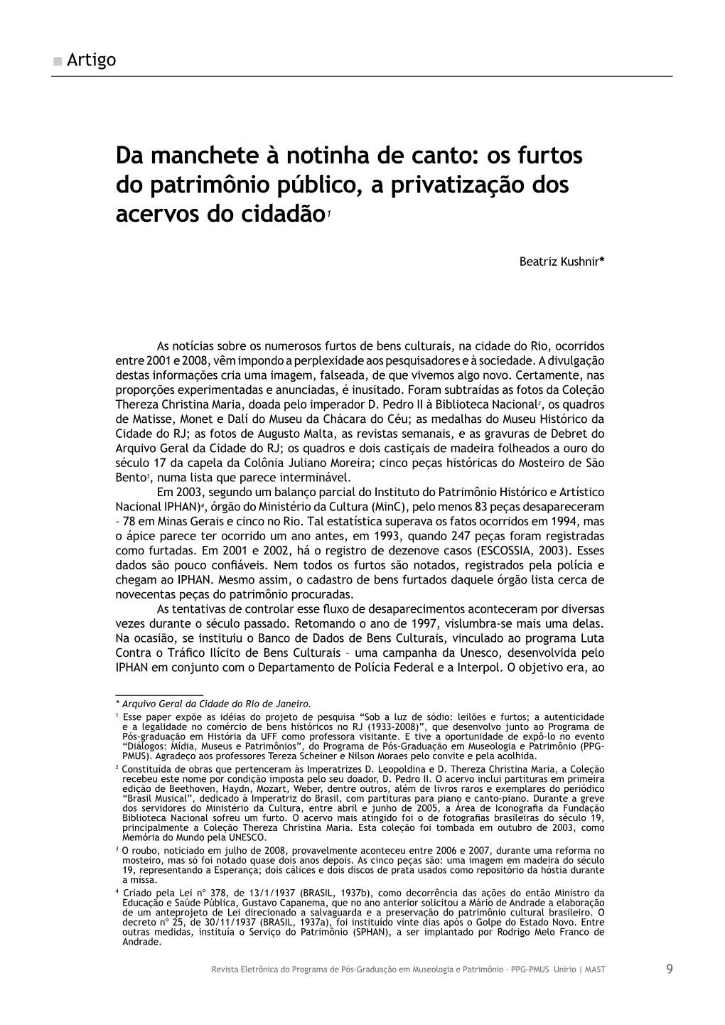 Da Manchete À Notinha De Canto: Os Furtos Do Patrimônio Público, a Privatização Dos Acervos Do Cidadão1