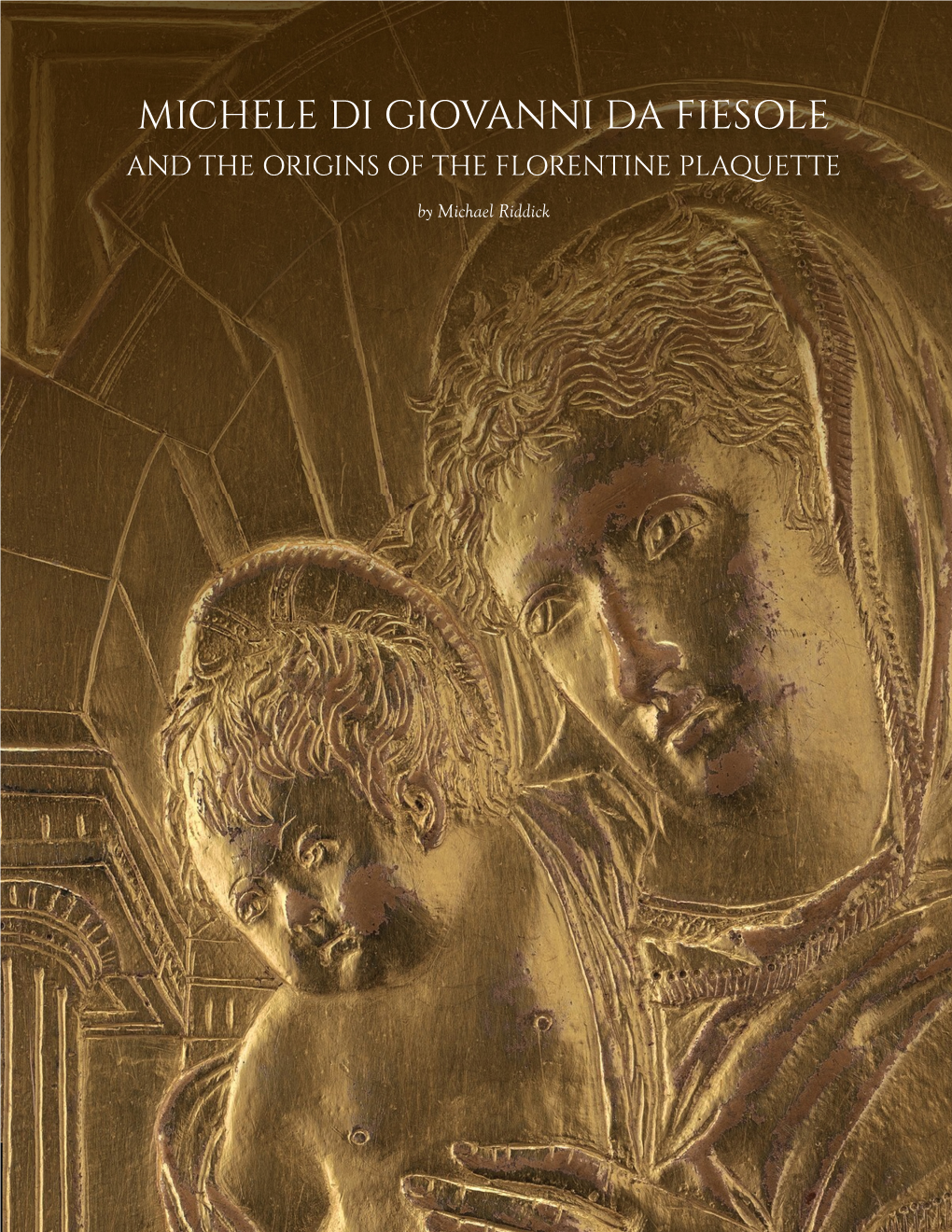 MICHELE DI GIOVANNI DA FIESOLE and the ORIGINS of the FLORENTINE PLAQUETTE by Michael Riddick Fig