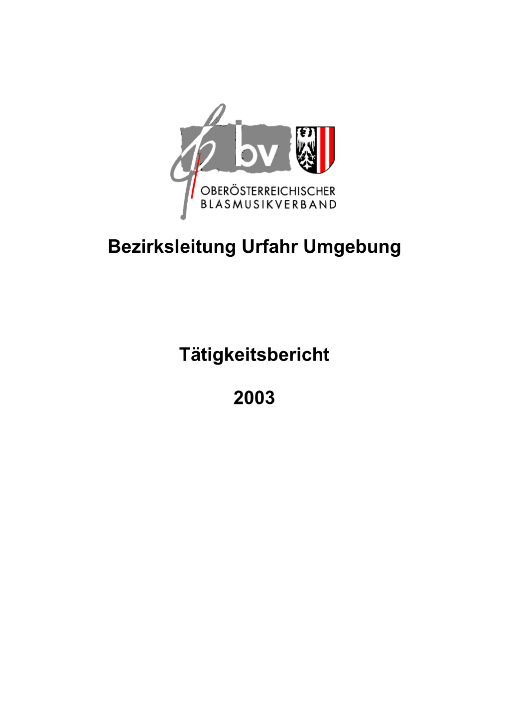 Bezirksleitung Urfahr Umgebung Tätigkeitsbericht 2003