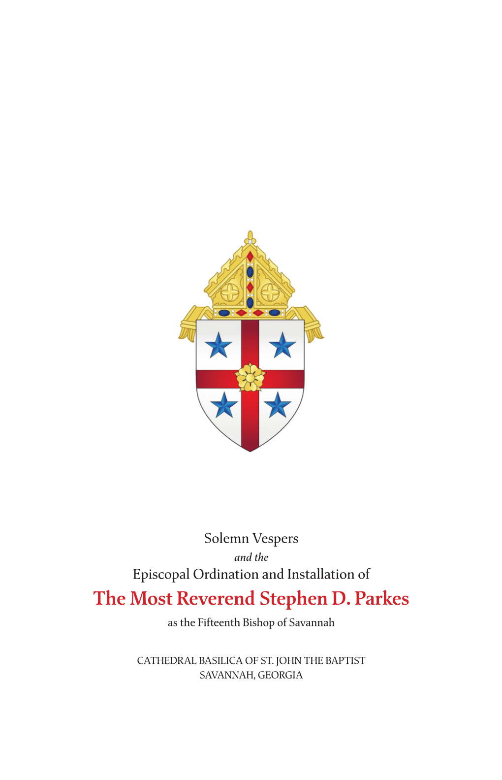 The Most Reverend Stephen D. Parkes As the Fifteenth Bishop of Savannah