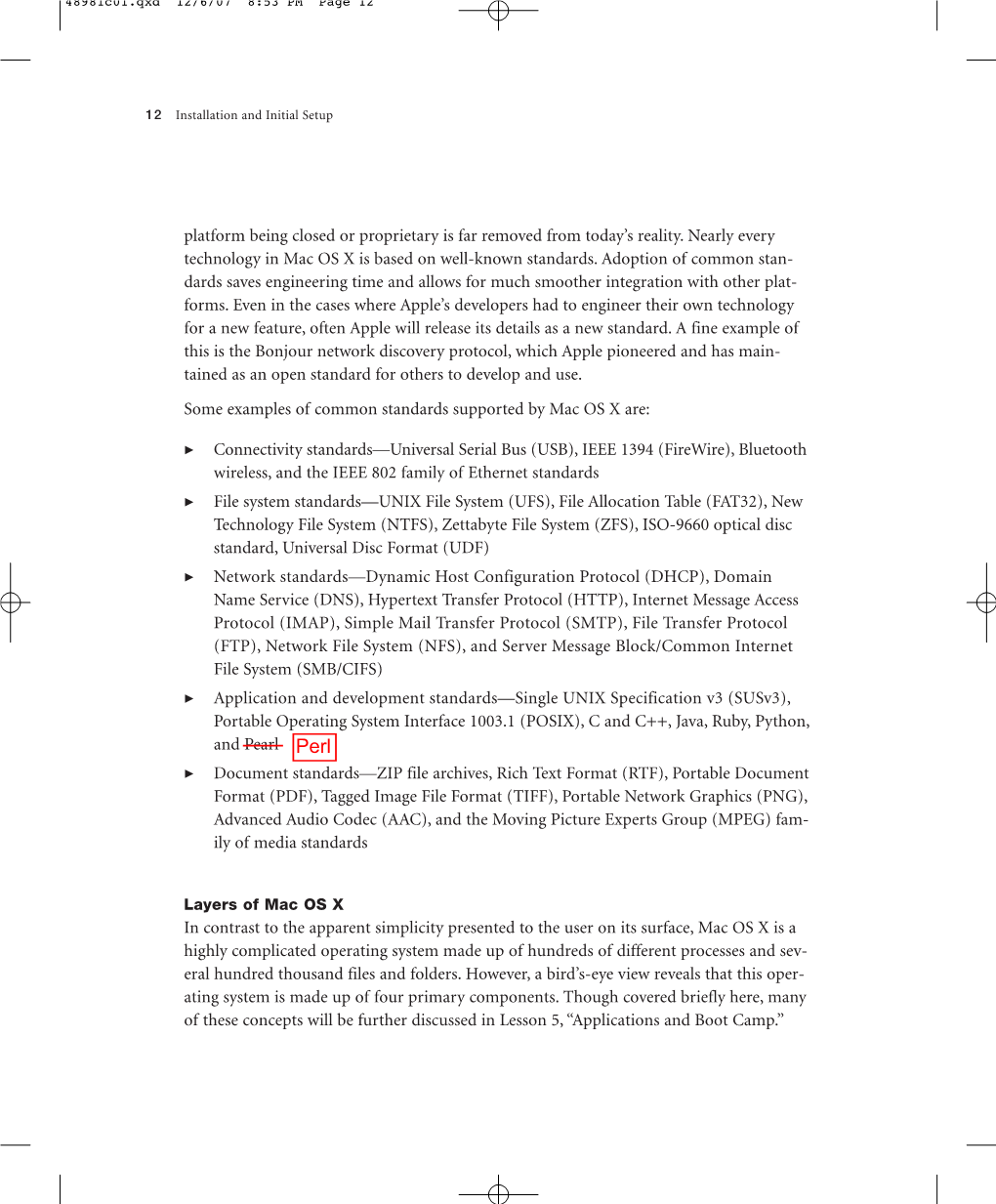 Platform Being Closed Or Proprietary Is Far Removed from Today's Reality. Nearly Every Technology in Mac OS X Is Based on Well