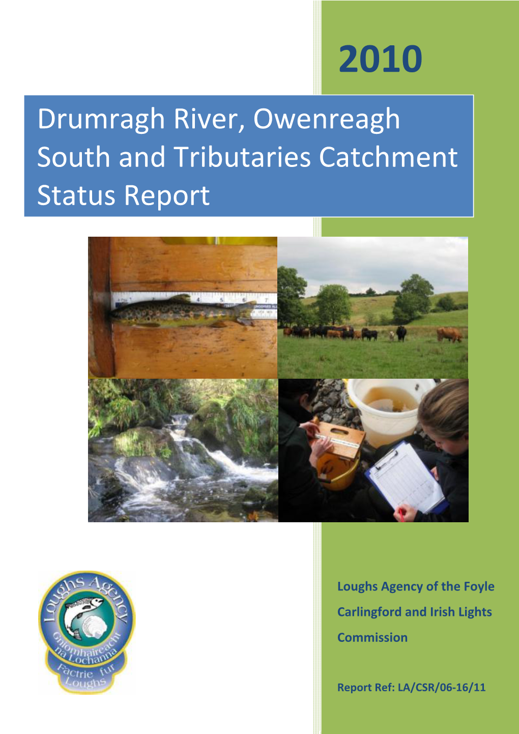 DRUMRAGH RIVER, OWENREAGH SOUTH and TRIBUTARIES CATCHMENT STATUS REPORT Drumragh River