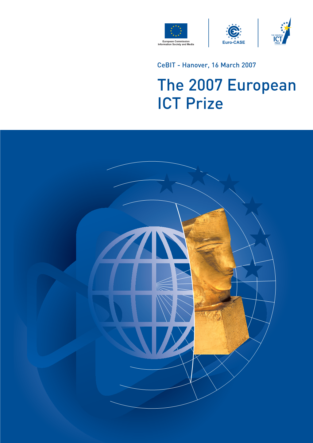 The 2007 European ICT Prize the 3 European ICT Grand Prize Winners