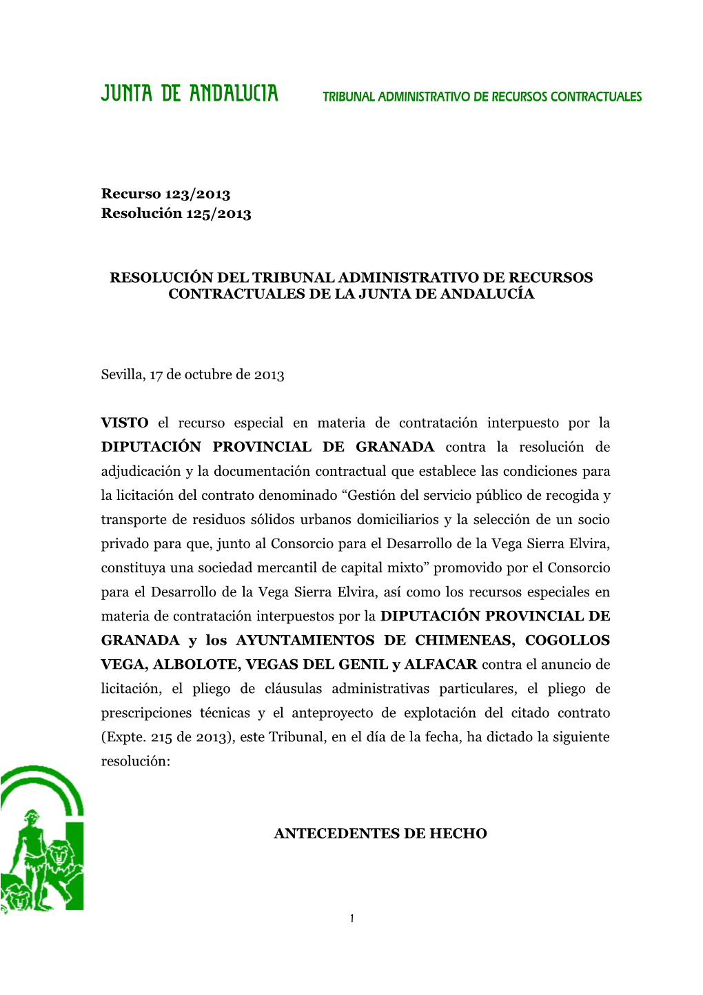 TRIBUNAL ADMINISTRATIVO DE RECURSOS CONTRACTUALES Recurso 123/2013 Resolución 125/2013 RESOLUCIÓN DEL TRIBUNAL ADMINISTRATIVO