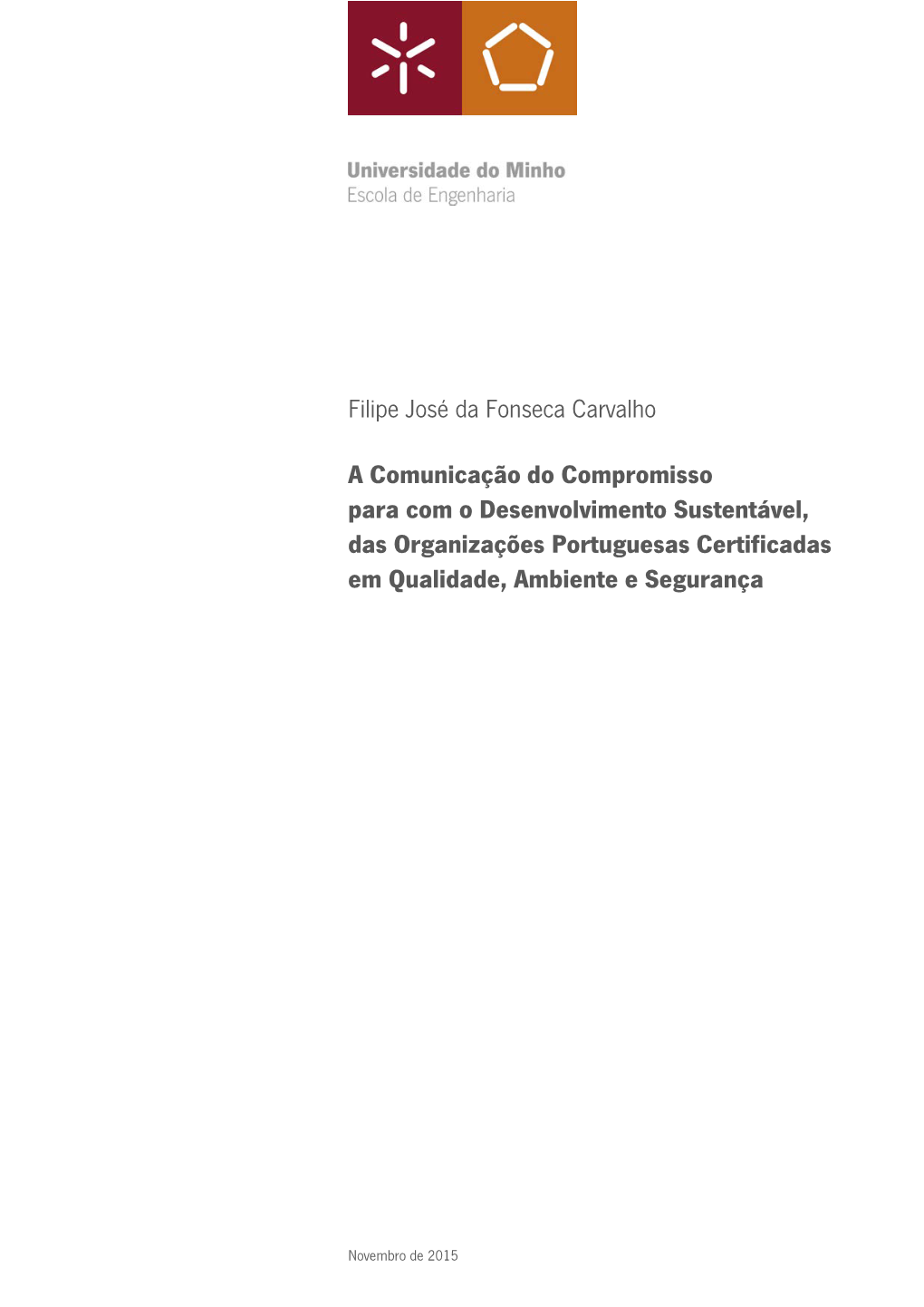 A Comunicação Do Compromisso Para Com O Desenvolvimento Sustentável, Das Organizações Portuguesas Certificadas Em Qualidade, Ambiente E Segurança