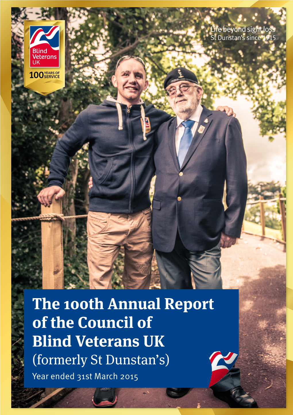 The 100Th Annual Report of the Council of Blind Veterans UK (Formerly St Dunstan’S) Year Ended 31St March 2015