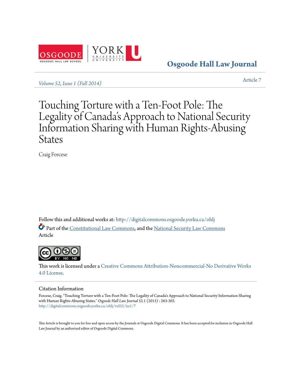 Touching Torture with a Ten-Foot Pole: the Legality of Canada’S Approach to National Security Information Sharing with Human Rights-Abusing States Craig Forcese