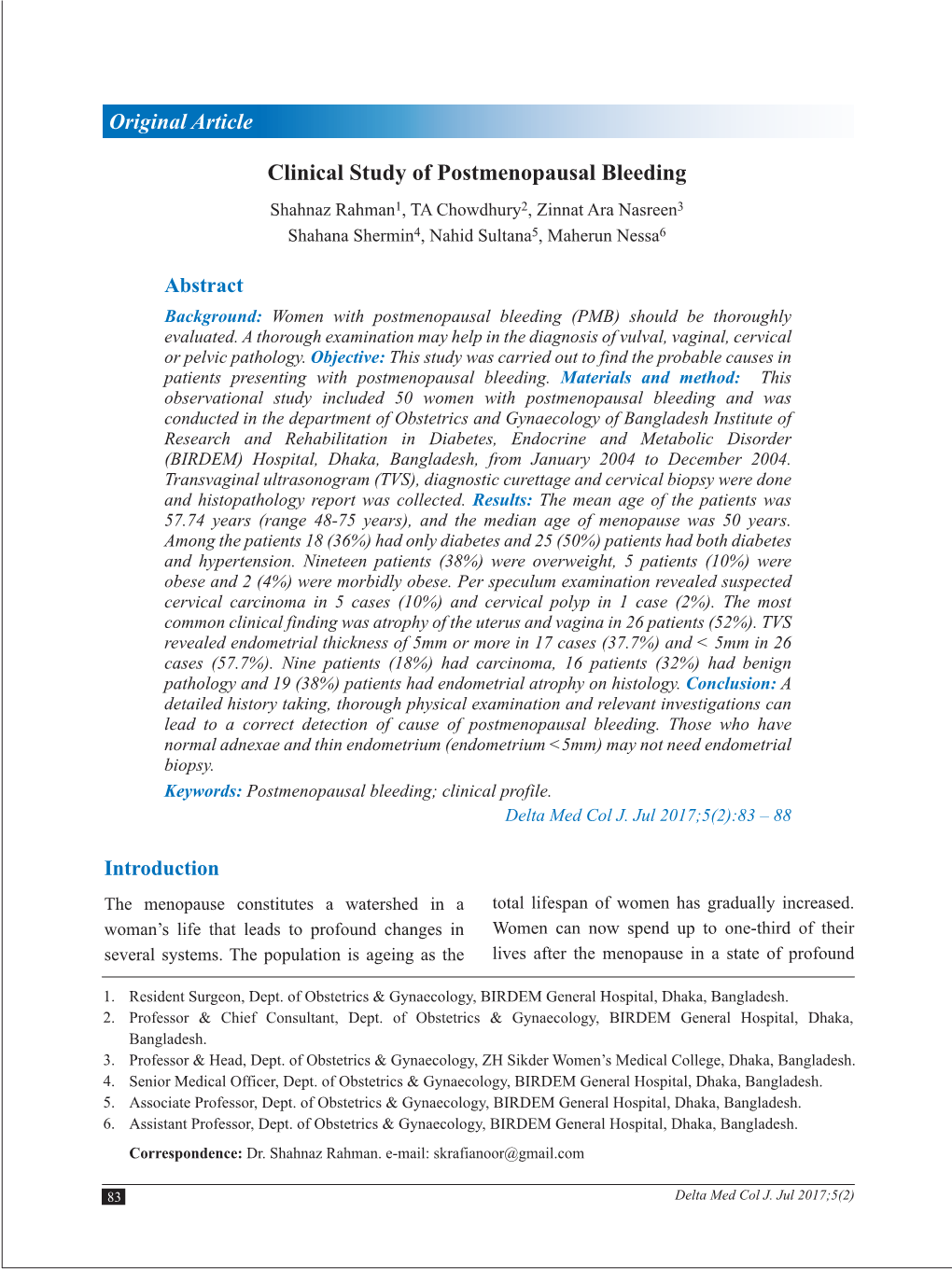 Clinical Study of Postmenopausal Bleeding Shahnaz Rahman1, TA Chowdhury2, Zinnat Ara Nasreen3 Shahana Shermin4, Nahid Sultana5, Maherun Nessa6