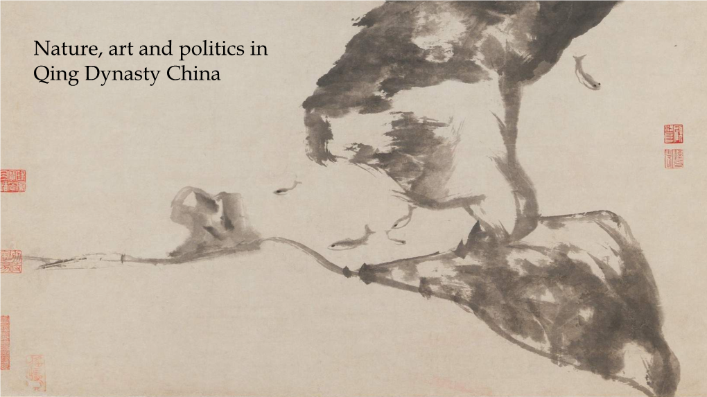 Nature, Art and Politics in Qing Dynasty China Nature, Art and Politics in Qing Dynasty China