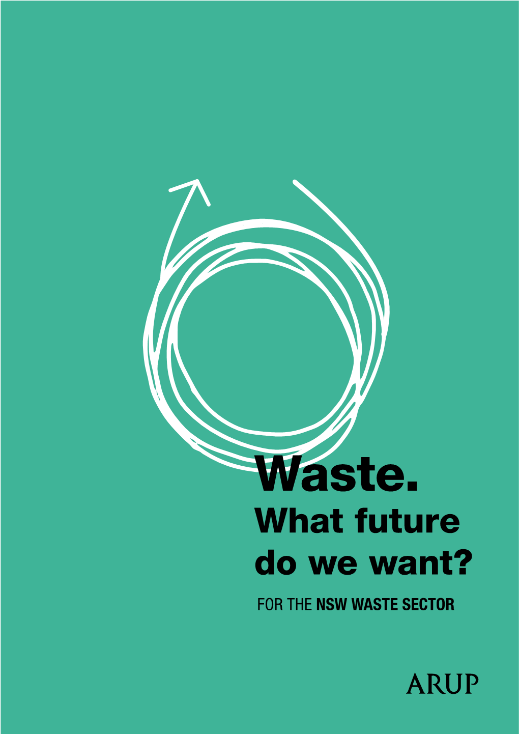 Waste. What Future Do We Want? for the NSW WASTE SECTOR