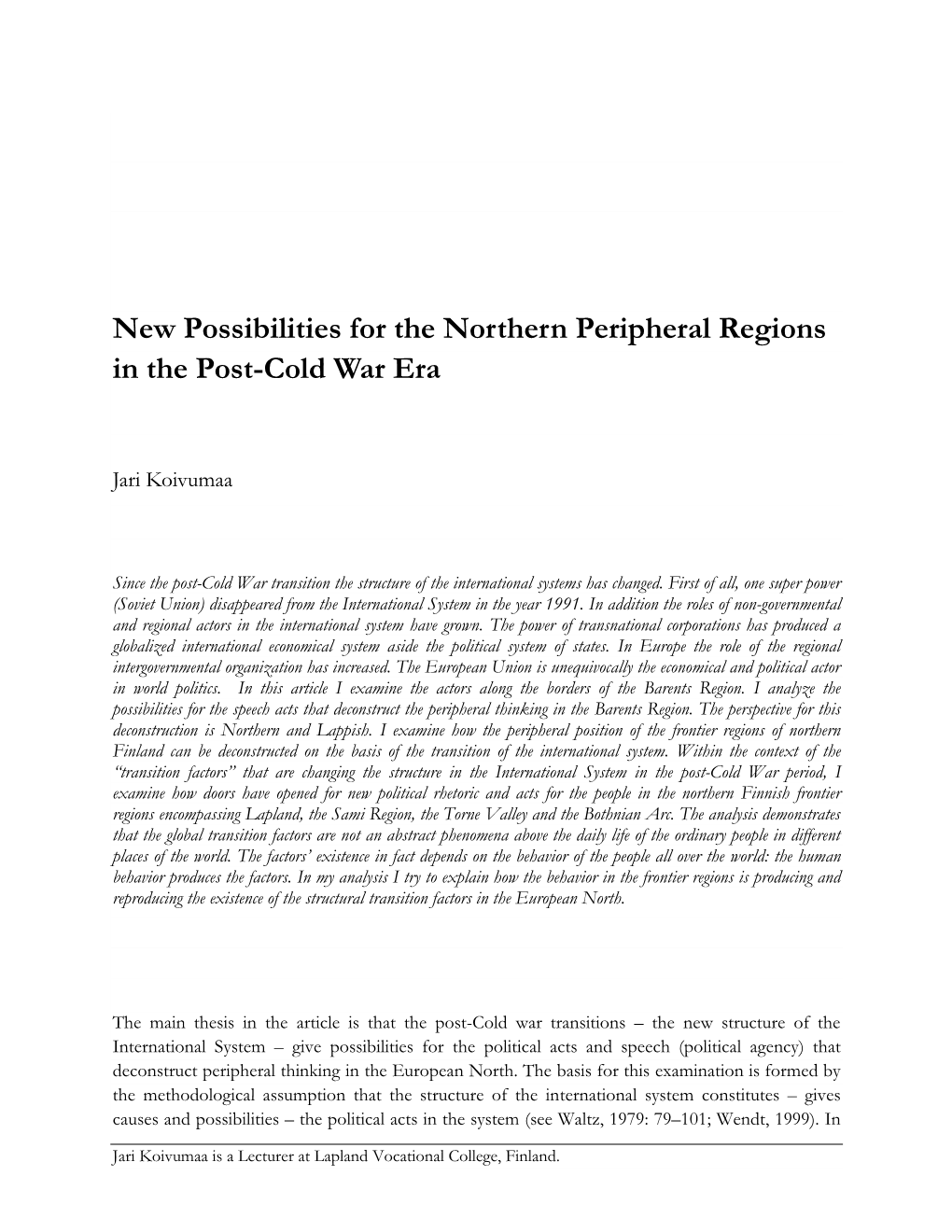 New Possibilities for the Northern Peripheral Regions in the Post-Cold War Era