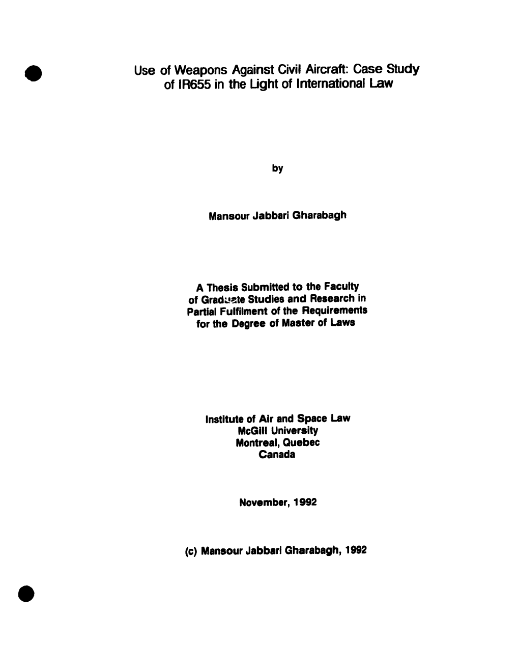 Use of Weapons Against Civil Aircraft: Case Study of IR655 in the Ught of International Law