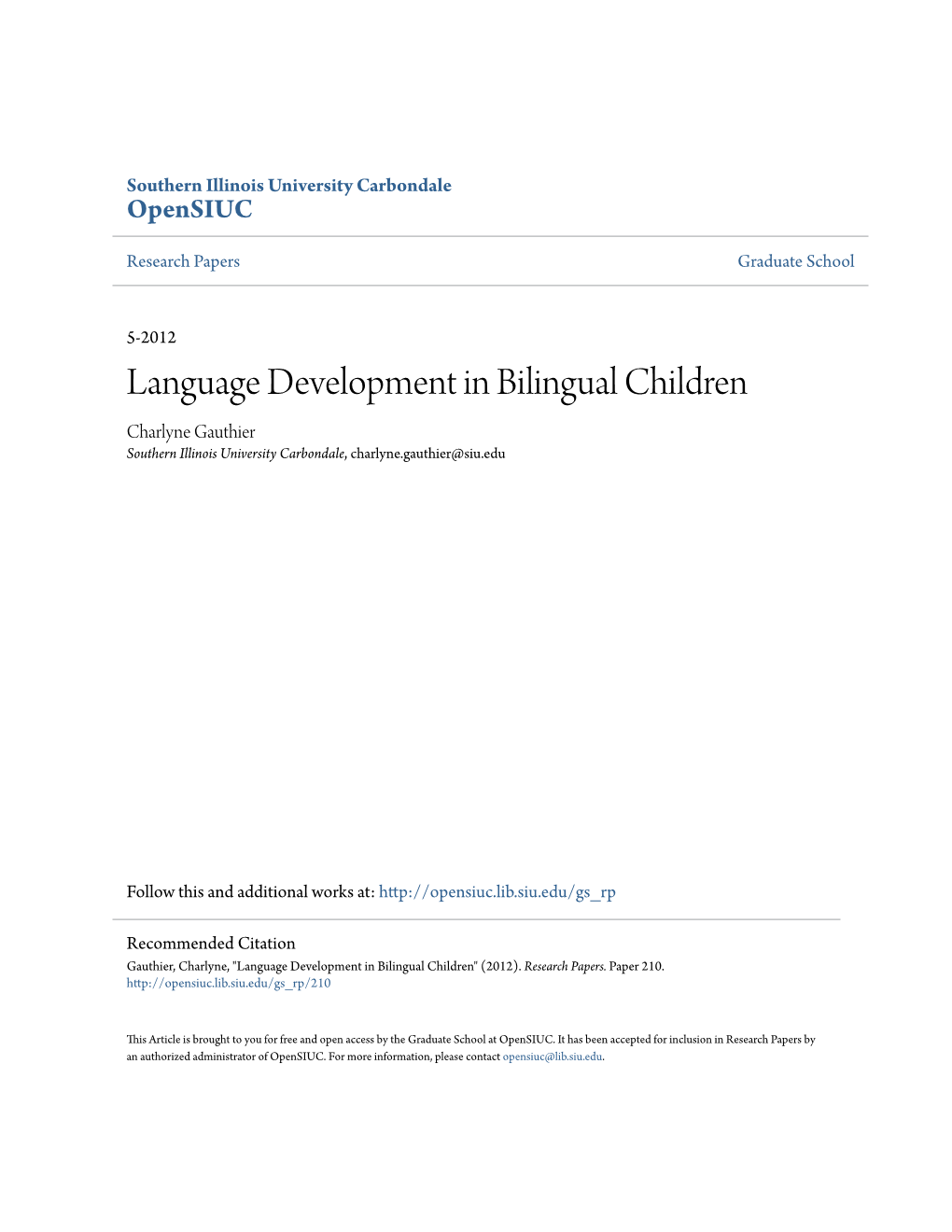 Language Development in Bilingual Children Charlyne Gauthier Southern Illinois University Carbondale, Charlyne.Gauthier@Siu.Edu
