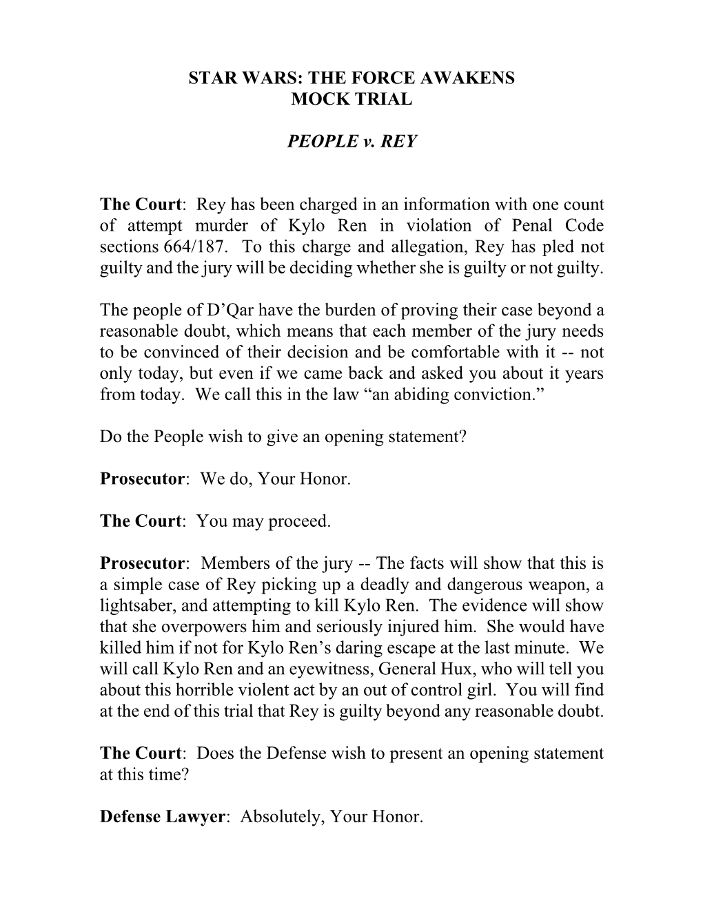 STAR WARS: the FORCE AWAKENS MOCK TRIAL PEOPLE V. REY the Court: Rey Has Been Charged in an Information with One Count of Atte