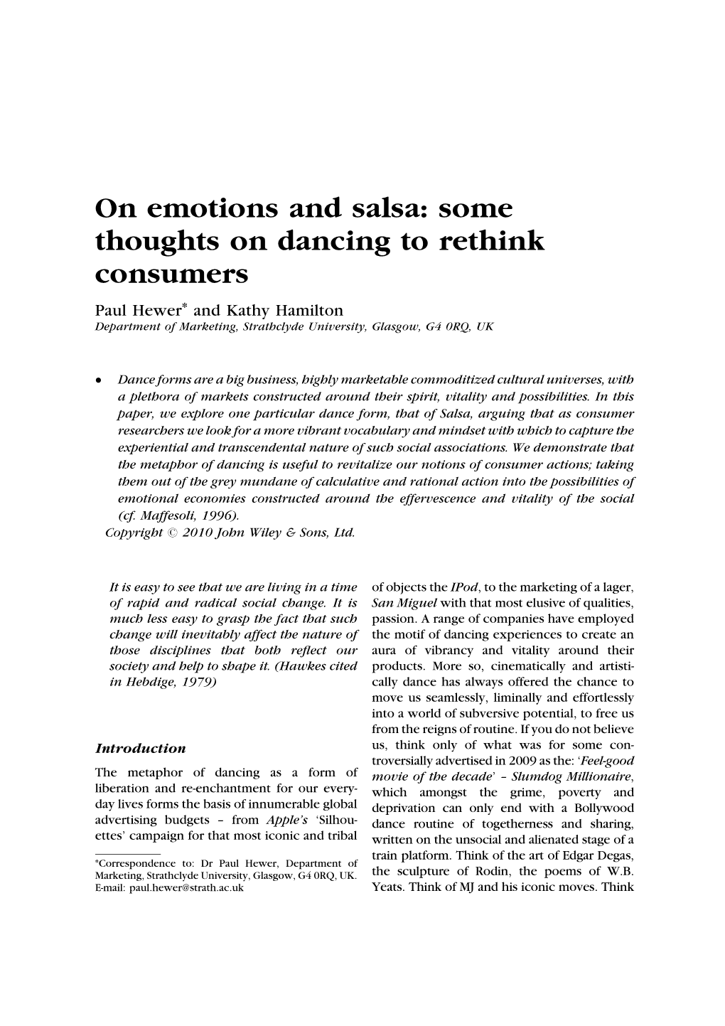 On Emotions and Salsa: Some Thoughts on Dancing to Rethink Consumers Paul Hewer* and Kathy Hamilton Department of Marketing, Strathclydeuniversity,Glasgow,G40RQ,UK