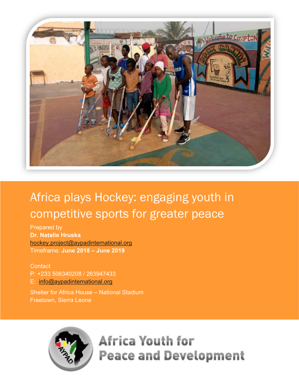 Africa Plays Hockey: Engaging Youth in Competitive Sports for Greater Peace Prepared by Dr