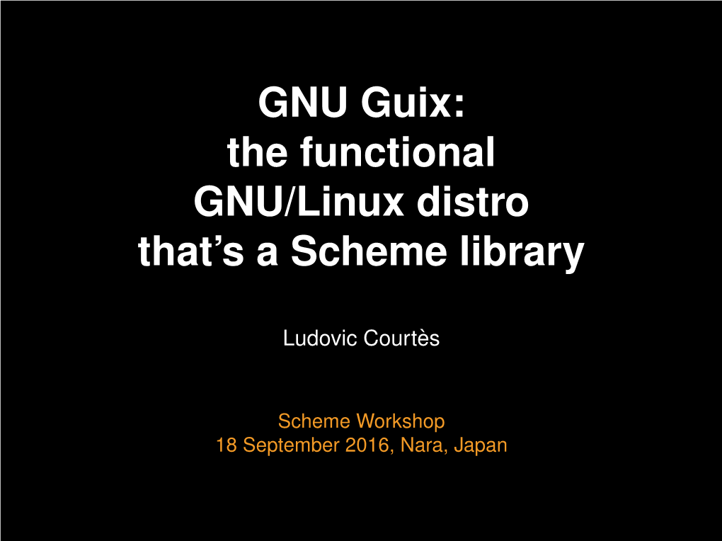 GNU Guix: the Functional GNU/Linux Distro That's a Scheme Library