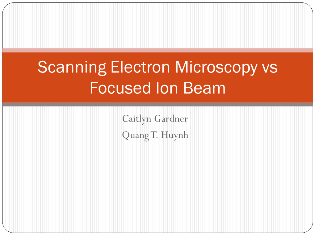 Scanning Electron Microscopy Vs Focused Ion Beam