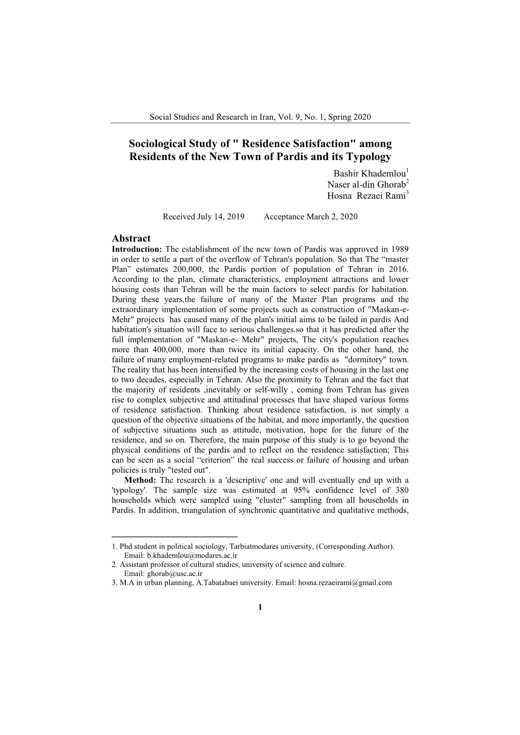 Sociological Study of " Residence Satisfaction" Among Residents of the New Town of Pardis and Its Typology Bashir Khademlou1 Naser Al-Din Ghorab2 Hosna Rezaei Rami3