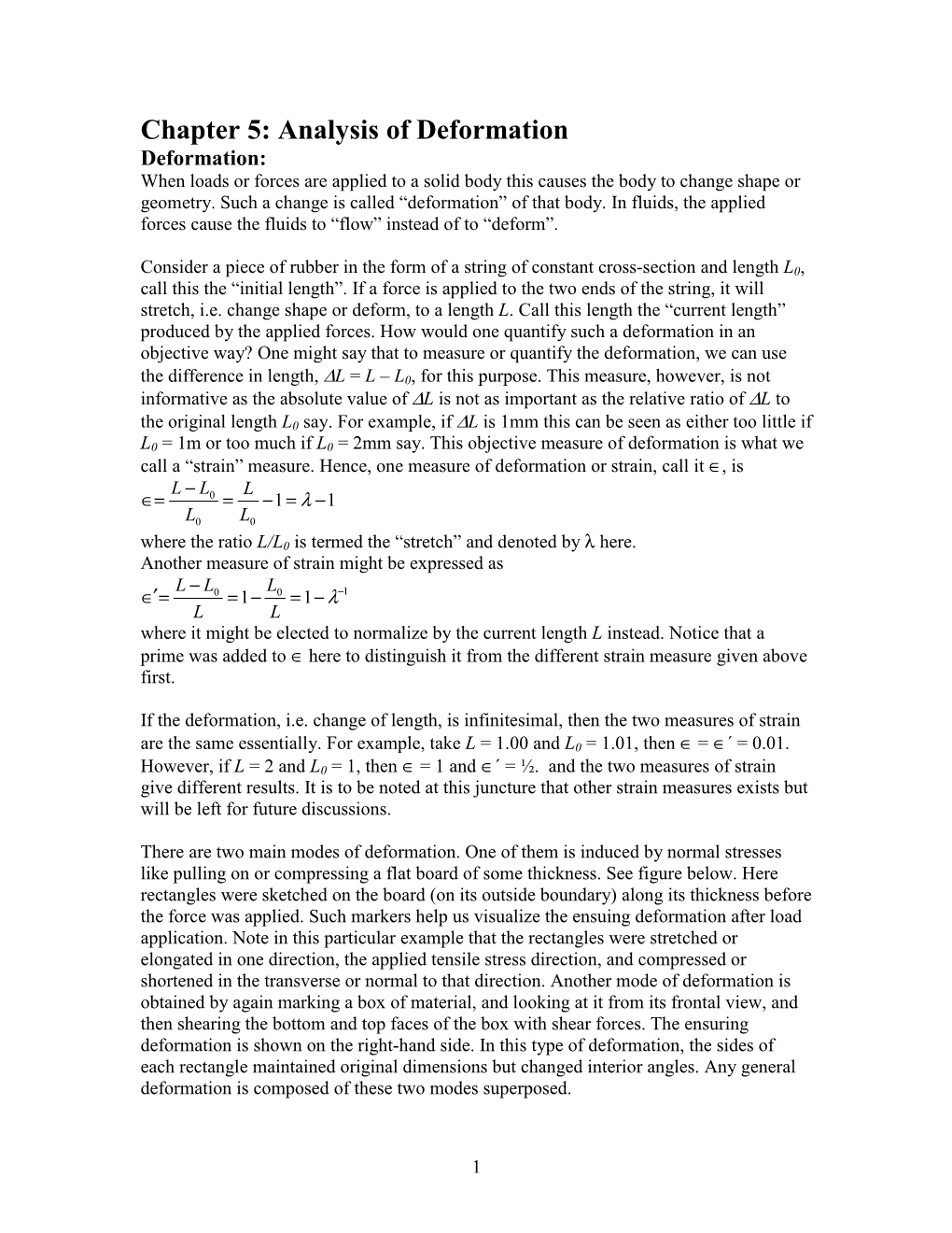 Analysis of Deformation Deformation: When Loads Or Forces Are Applied to a Solid Body This Causes the Body to Change Shape Or Geometry